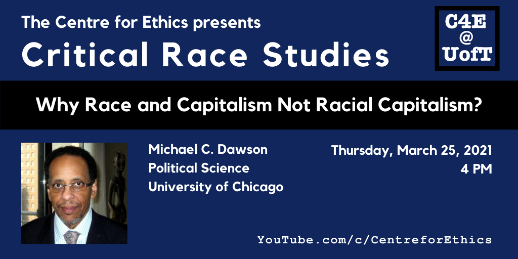 Michael Dawson, Why Race and Capitalism Not Racial Capitalism ...