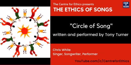 Chris White On Circle Of Song By Tony Turner The Ethics Of Songs Centre For Ethics